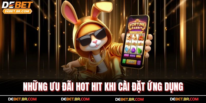 Những ưu đãi hot hit khi cài đặt ứng dụng